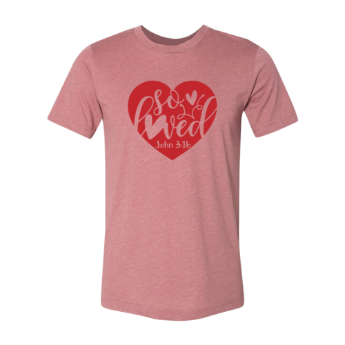 So Loved T-Shirt