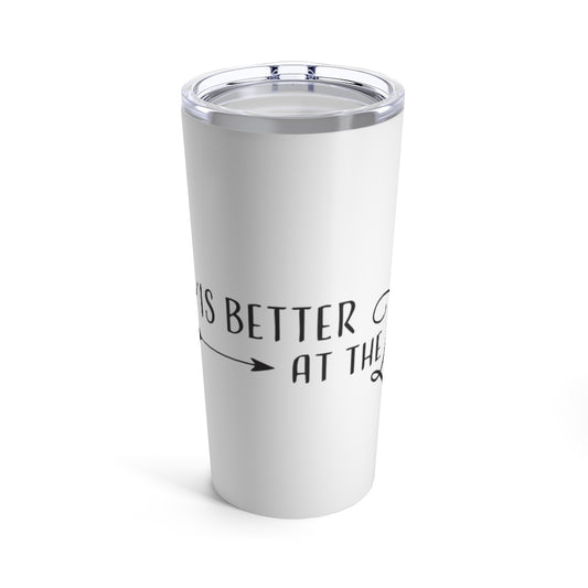 Life Is Better At The Lake - Tumbler 20oz