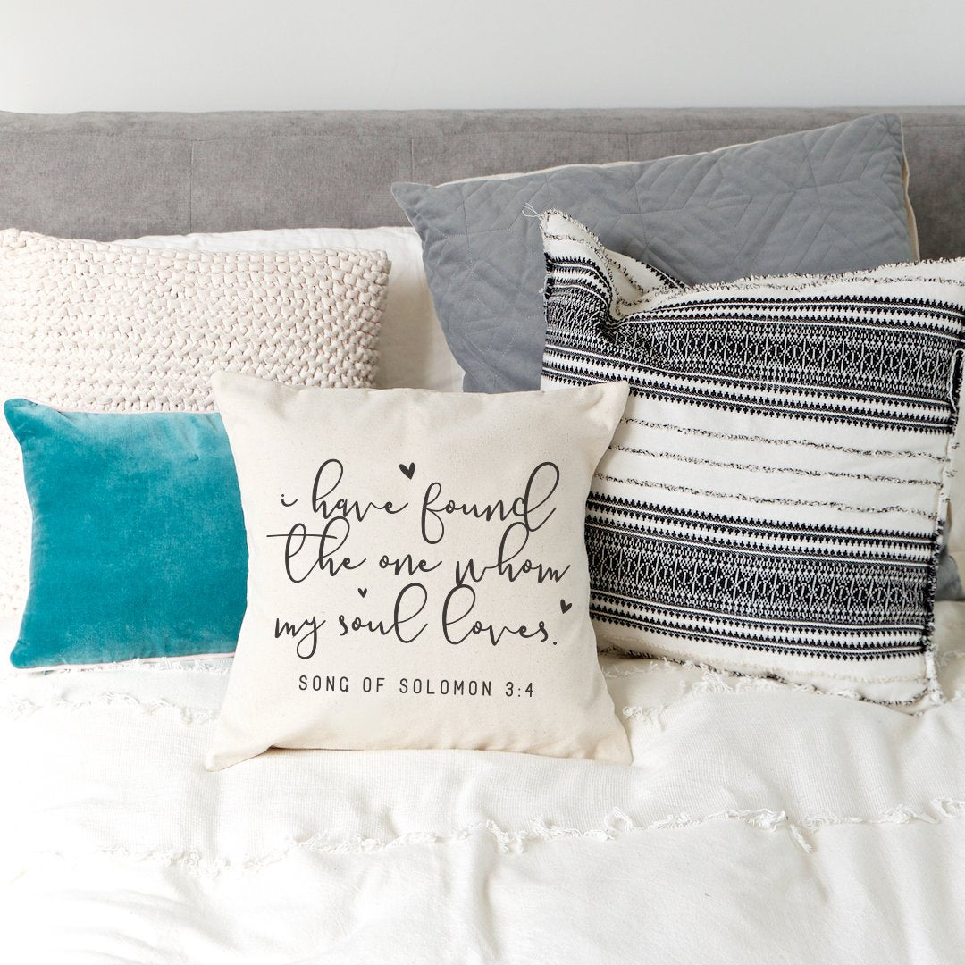 I Have Found the One Whom My Soul Loves - Song of Solomon 3:4 Pillow Cover
