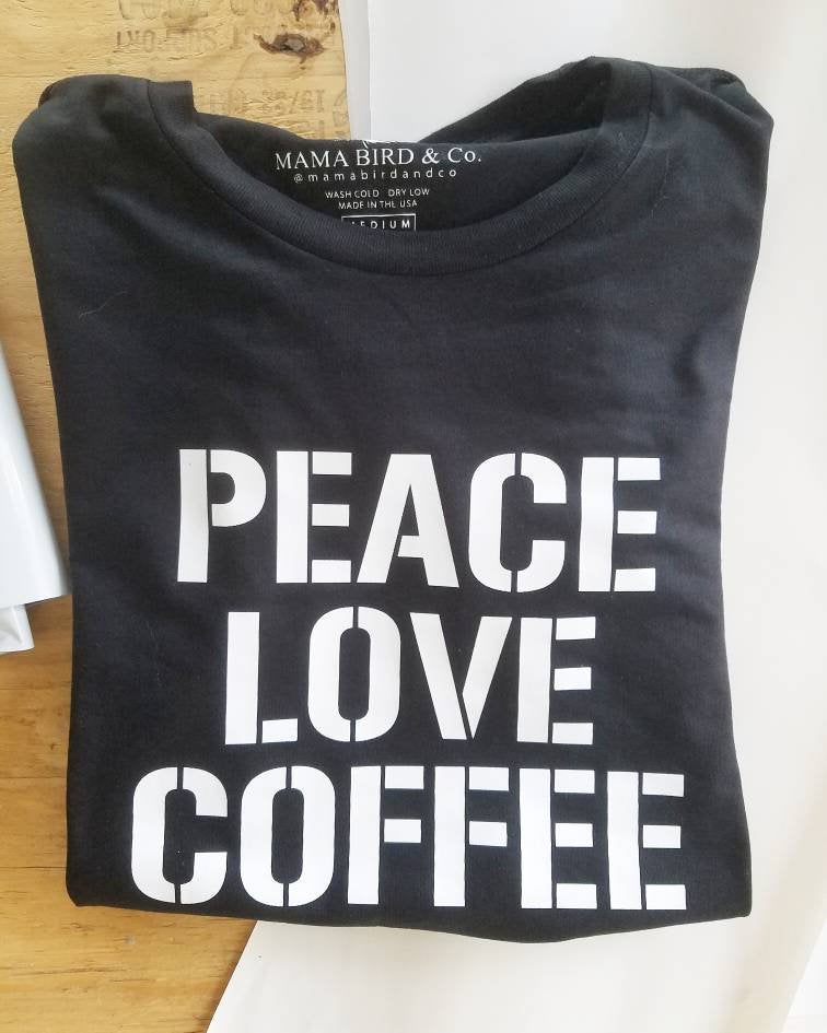 Peace Love Coffee - Boyfriend Tee