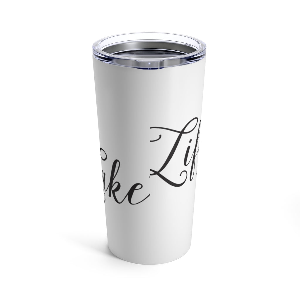 Life Is Better At The Lake - Tumbler 20oz