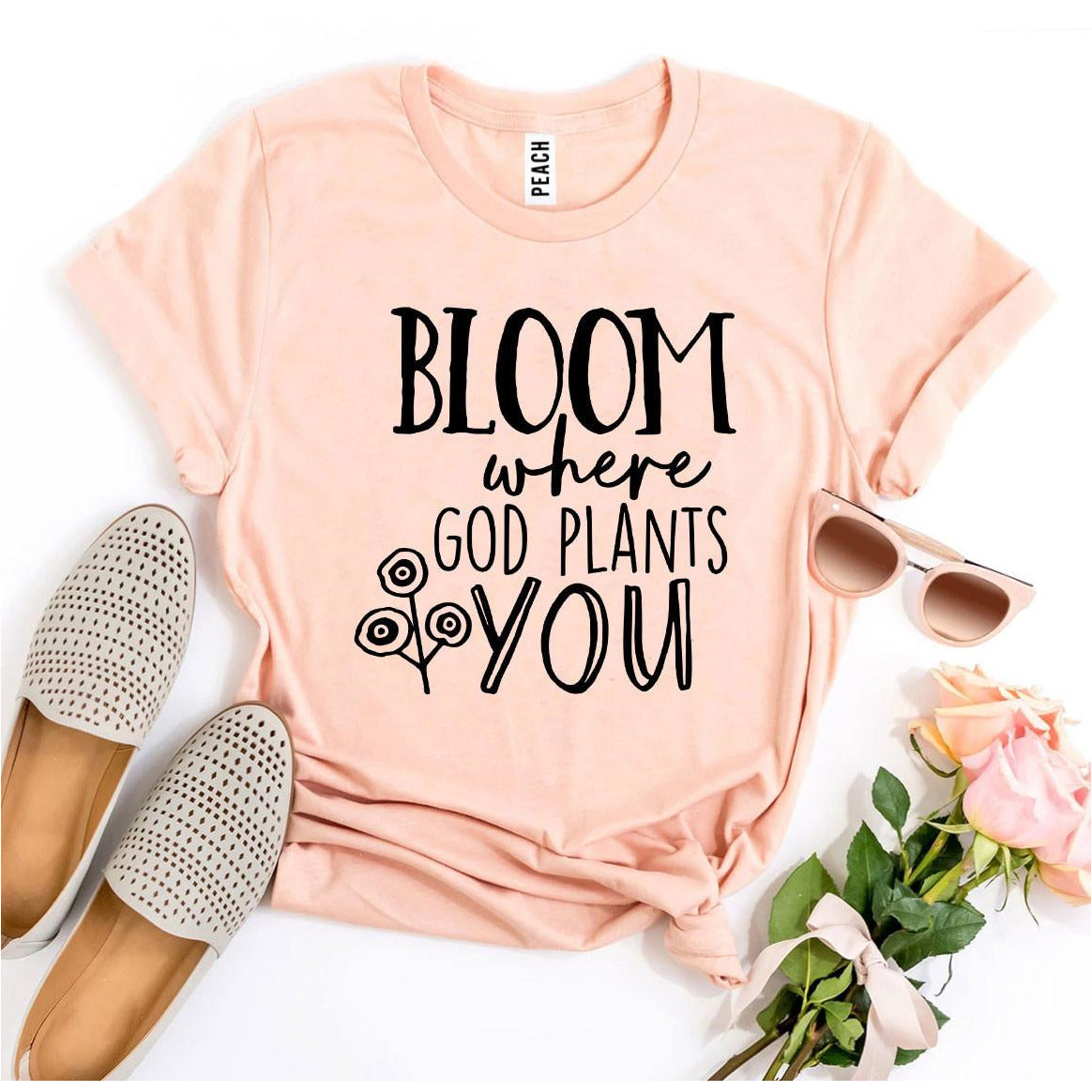 Bloom Where God Plants You T-Shirt