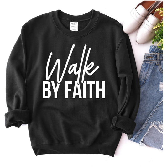 Walk By Faith Sweatshirt