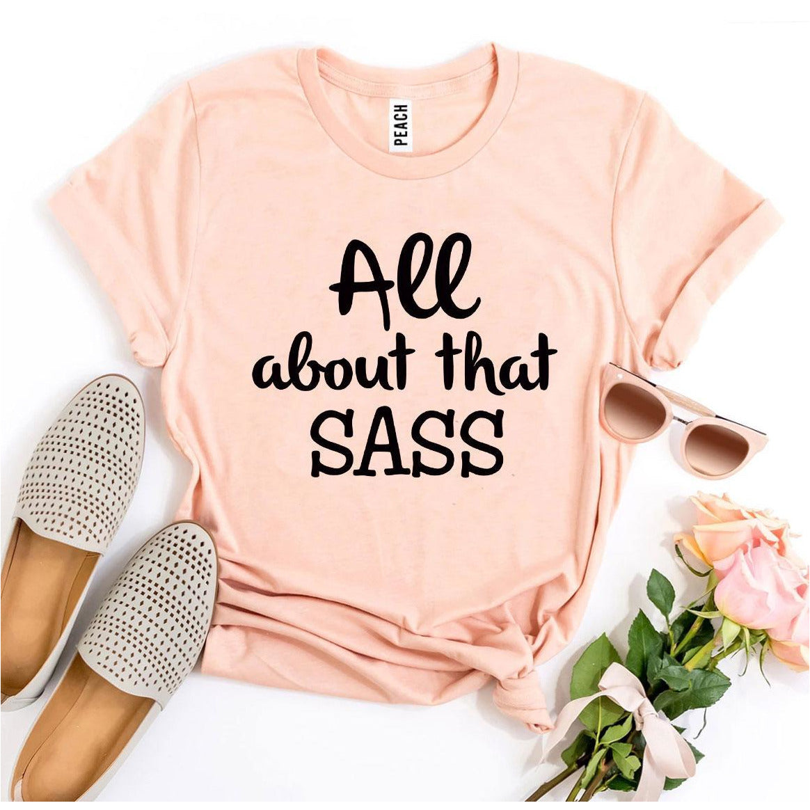 All About That Sass T-Shirt