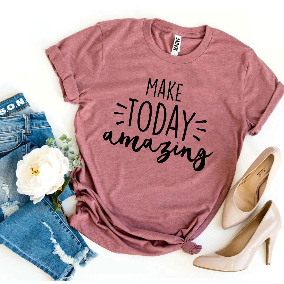Make Today Amazing T-Shirt