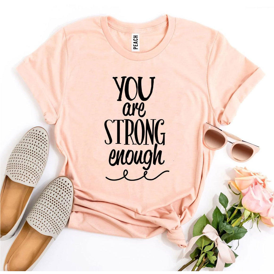 You Are Strong Enough T-Shirt