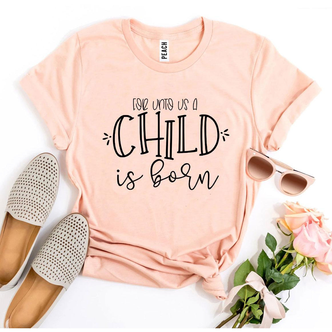 For Unto Us a Child Is Born T-Shirt