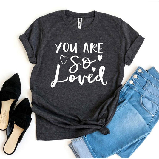You Are So Loved Tee
