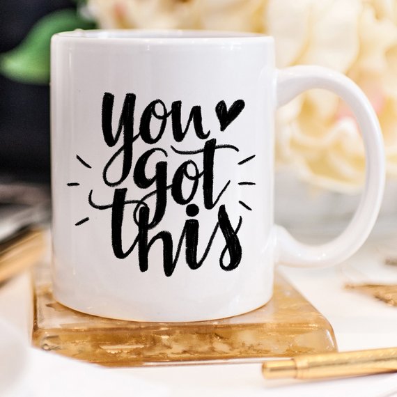You Got This Coffee Mug