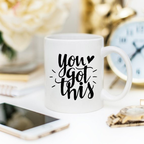 You Got This Coffee Mug