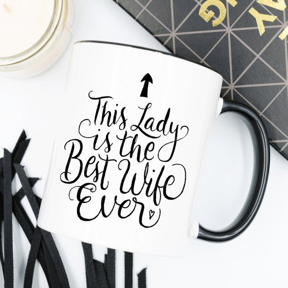 This Lady Is The Best Wife Ever Coffee Mug