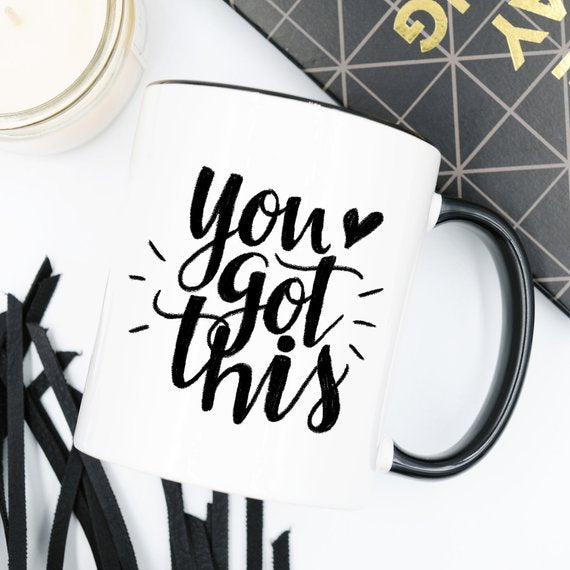 You Got This Coffee Mug