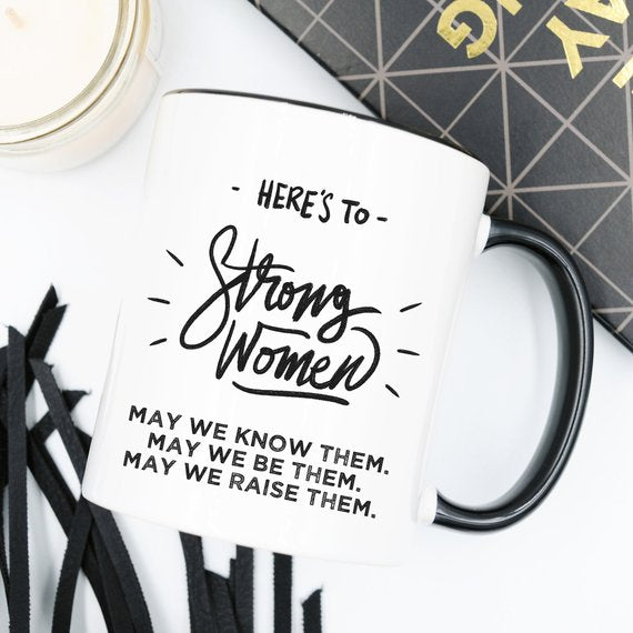 Here's to Strong Women Coffee Mug