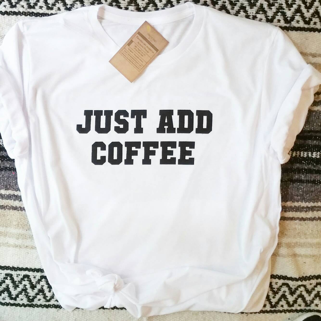 Just Add Coffee - Boyfriend Tee