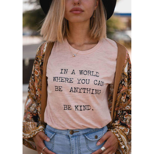 In a World Where You Can Be Anything, Be Kind - Boyfriend Tee