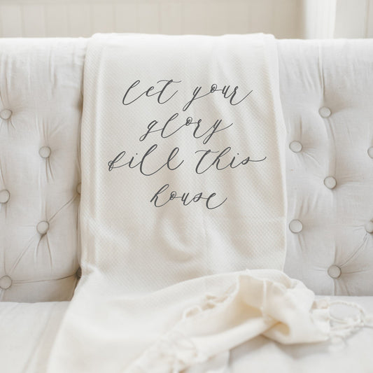 Let Your Glory Fill This House Throw Blanket