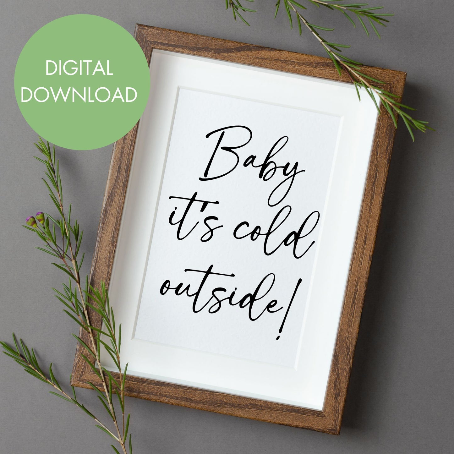 Baby it's Cold Outside Printable Wall Art