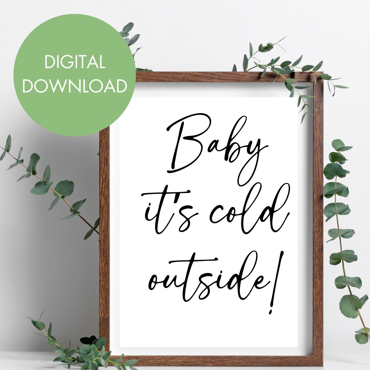 Baby it's Cold Outside Printable Wall Art