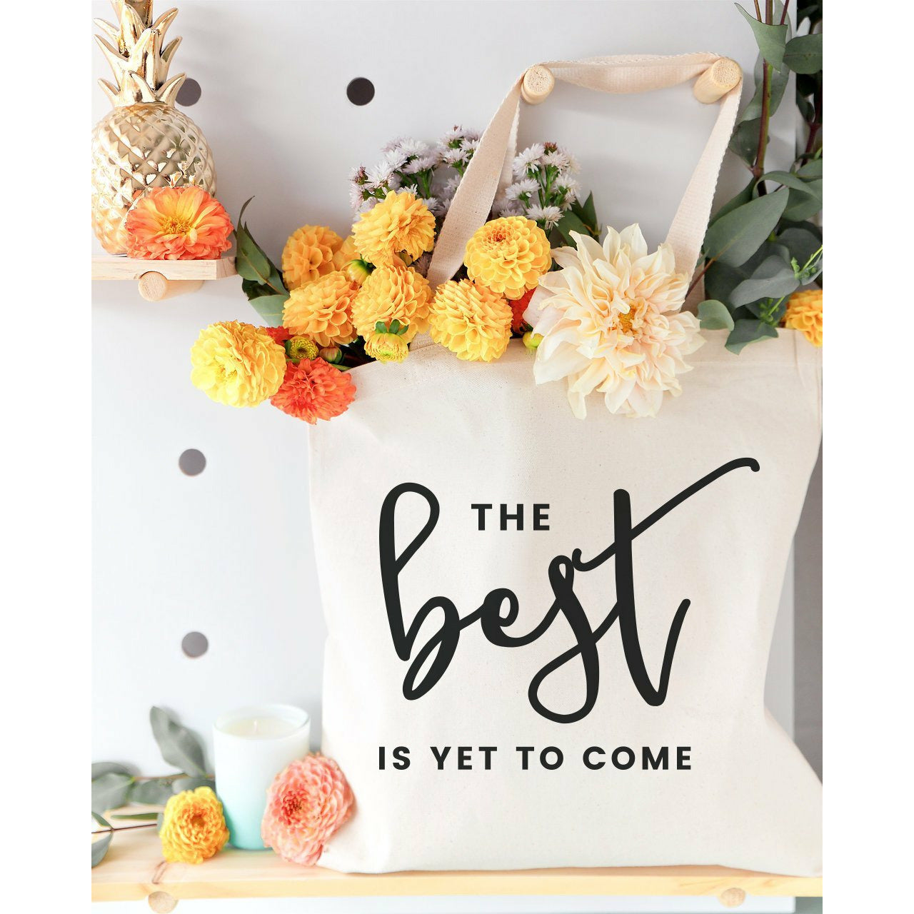 The Best is Yet to Come Cotton Canvas Tote Bag