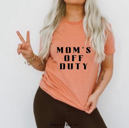 Mom's Off Duty Tee