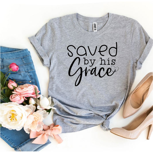 Saved By His Grace T-Shirt