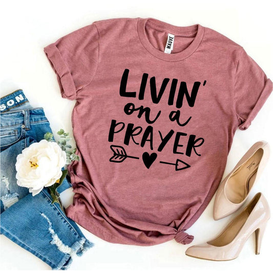 Livin’ On a Prayer T-Shirt