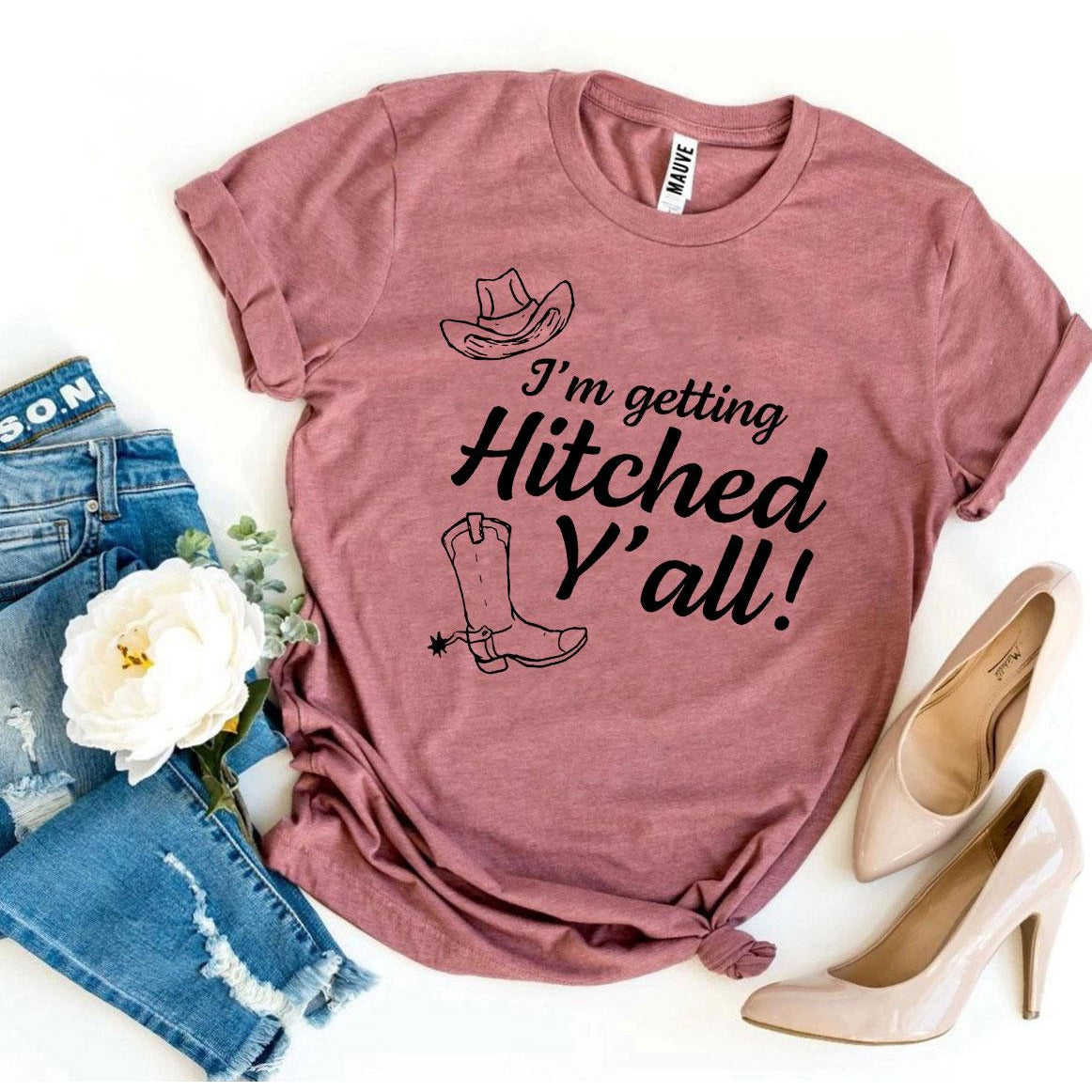 I’m Getting Hitched Y’all! T-Shirt