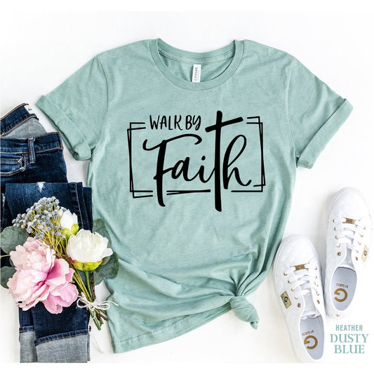 Walk By Faith T-Shirt