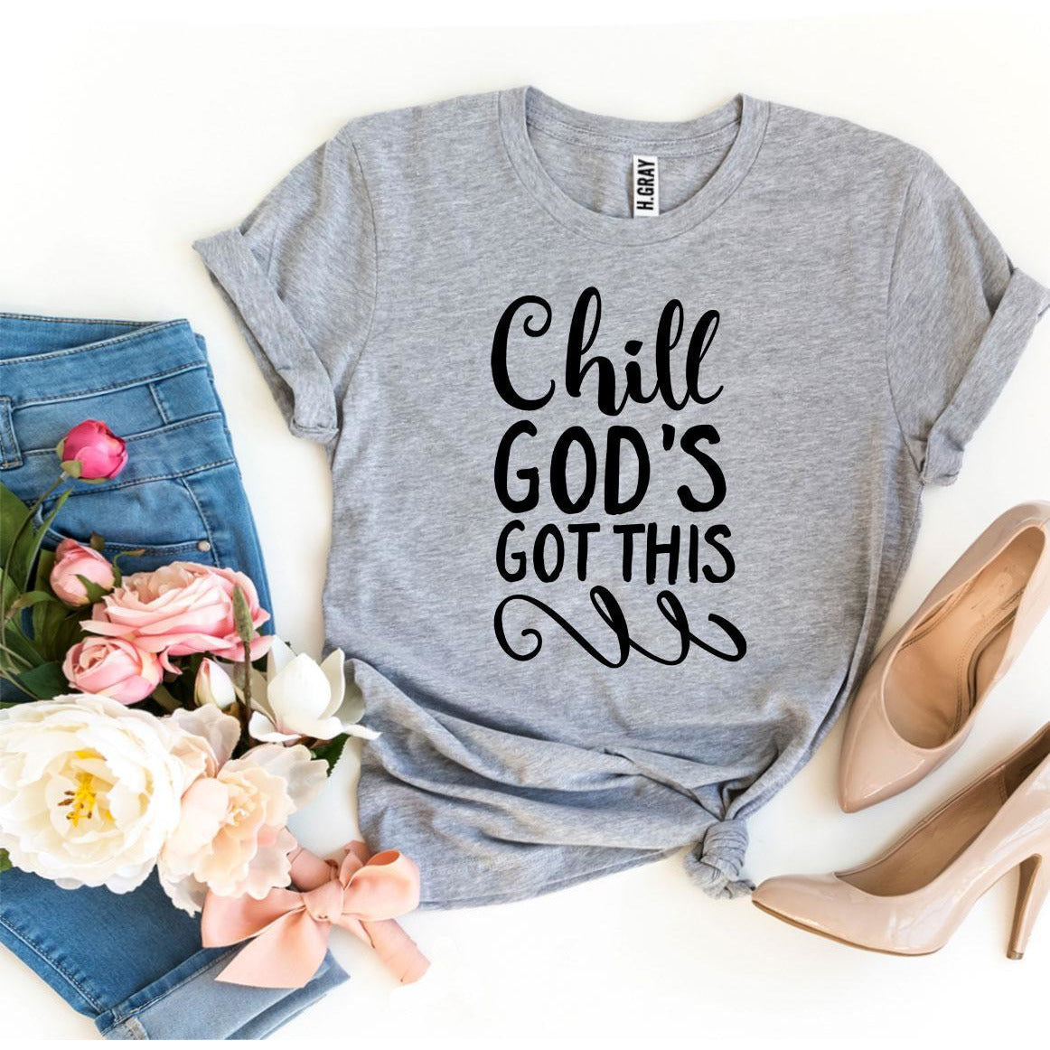 Chill God's Got This T-Shirt Faith Based Apparel One Clover Way