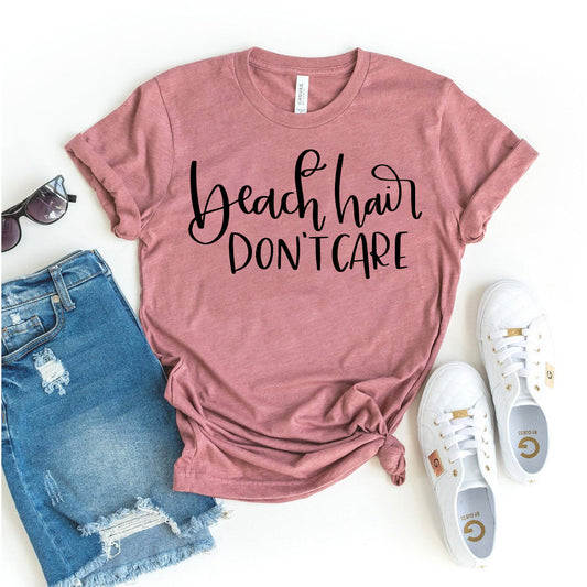 Beach Hair Dont Care T-Shirt