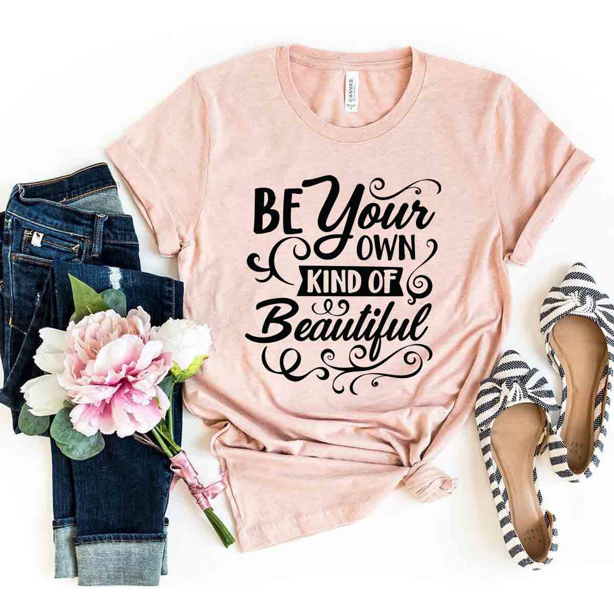 Be Your Own Kind Of Beautiful T-Shirt Short Sleeve O-Neck Inspirational Tee 100% Cotton T-Shirt One Clover Way